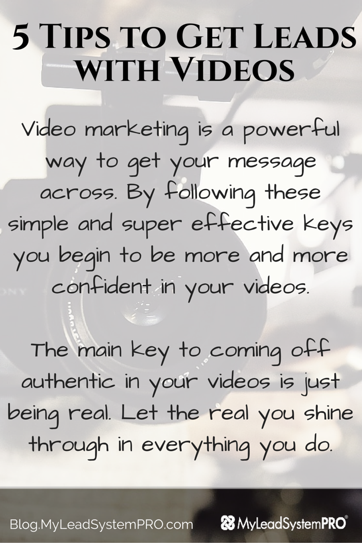 One of my favorite ways to use video is for lead generation as there is no better qualified lead than a lead that sees a video first, then chooses to opt in. Here are five of my best tips for creating videos that create hoards of leads on demand.